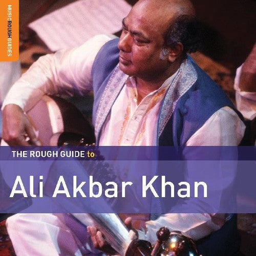 Khan, Ali Akbar: Rough Guide To Ali Akbar Khan