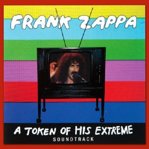 Zappa, Frank: A Token Of His Extreme
