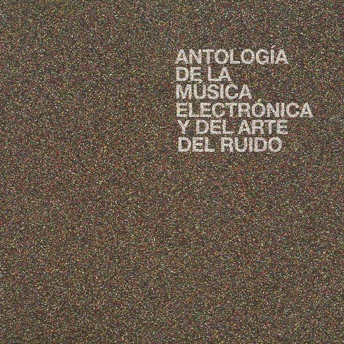Antologia De La Musica Electronica Y Del Arte Del: Antologia de la Musica Electronica y del Arte del Ruido