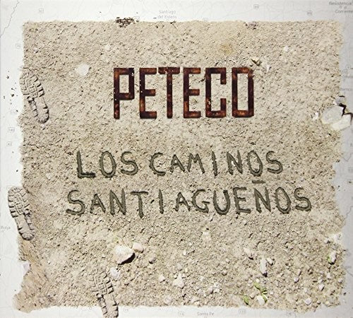 Carabajal, Peteco: Los Caminos Santiaguenos