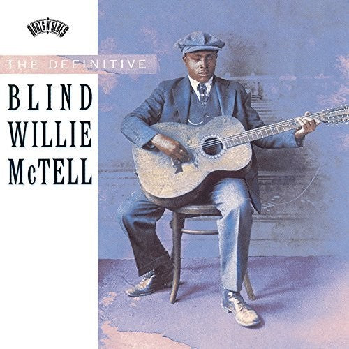McTell, Blind Willie: Definitive