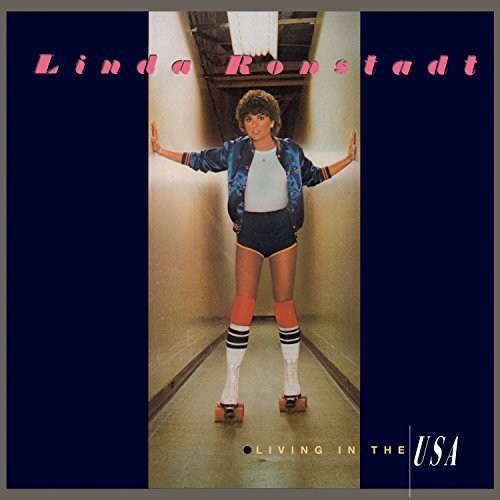 Ronstadt, Linda: Living In The U.S.A.