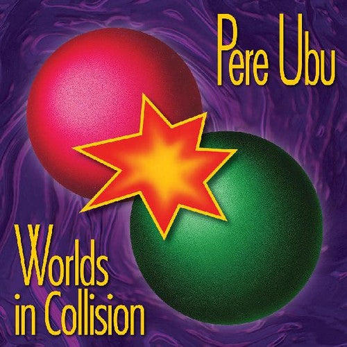 Pere Ubu: Worlds In Collision