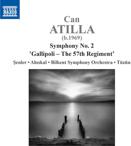 Atilla / Senler / Ahiskal: Symphony No. 2 - Gallipoli - 57th Regiment