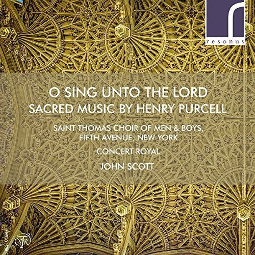 Purcell / Teardo / Scott: O Sing Unto The Lord: Sacred Music By Henry Purcel