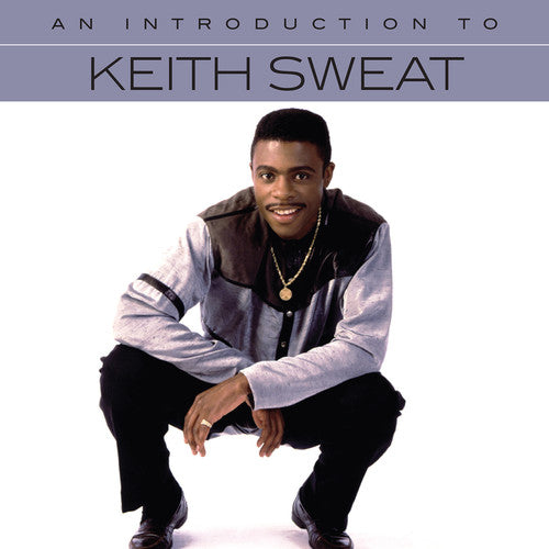 Sweat, Keith: An Introduction To Keith Sweat