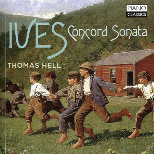 Ives / Hell: Charles Ives: Concord Sonata