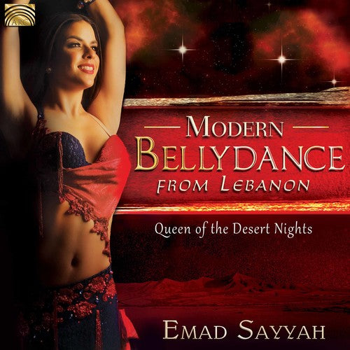 Sayyah, Emad: Modern Bellydance From Lebanon: Queen Of The Desert Nights