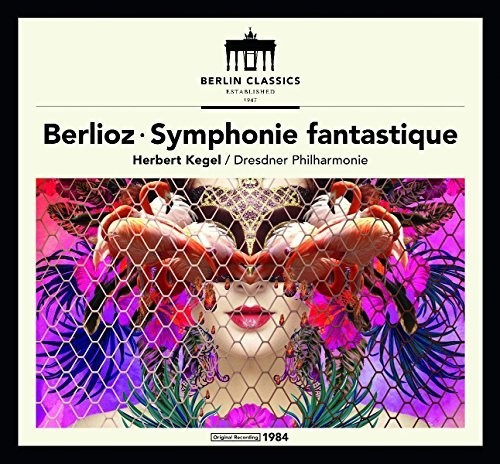 Berlioz / Kegel: Hector Berlioz: Symphonie Fantastique