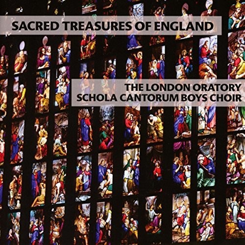 London Oratory Schola Cantorum Boys Choir: Sacred Treasures Of England