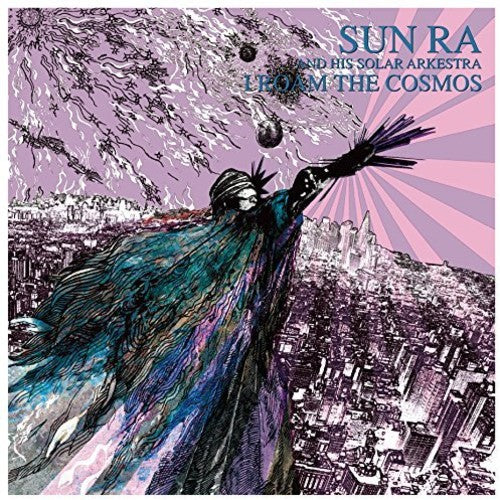 Sun Ra & His Solar Arkestr: I Roam The Cosmos