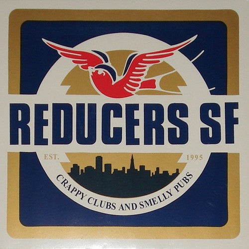 Reducers S.F.: Crappy Clubs & Smelly Pubs