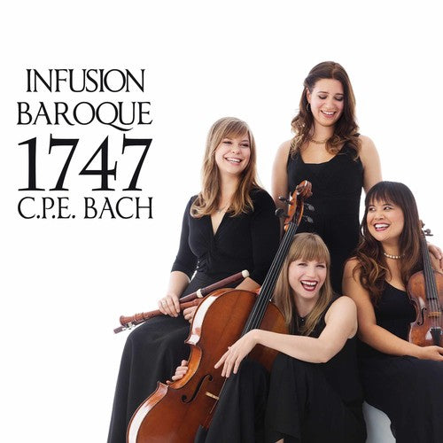 C.P.E. Bach / Infusion Baroque: C.P.E. Bach: 1747