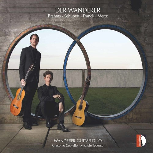 Brahms / Franck / Mertz / Wanderer Guitar Duo: Bahms Schubert Franck Mertz: Der Wanderer