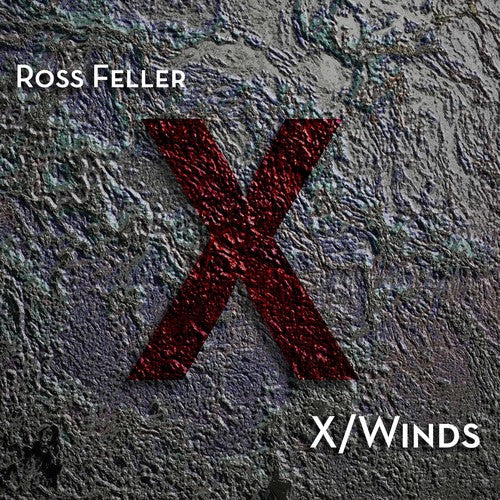 Feller / Weiss / Tendler / Evans: Ross Feller: X/Winds