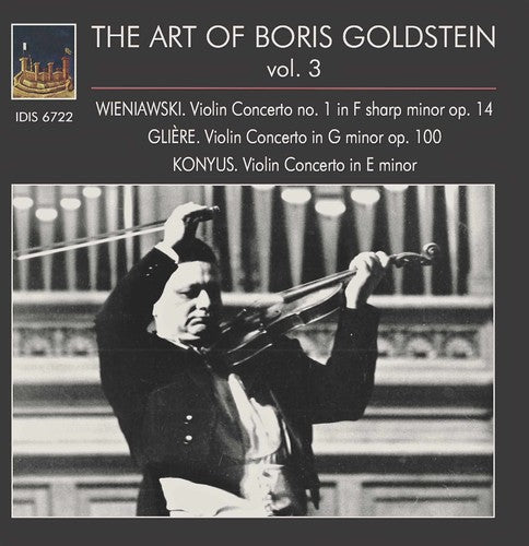 Wieniawski / Goldstein / Kondrashin: The Art of Boris Goldstein Vol. 3