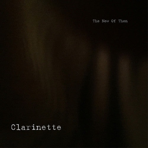 Clarinette: Now Of Then