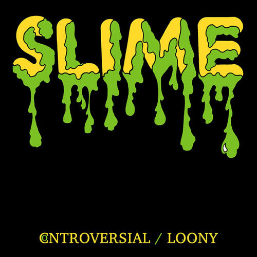 Slime: Controversial / Loony
