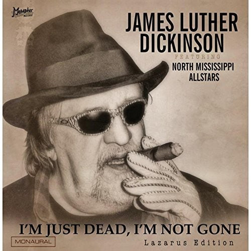 Dickinson, James Luther Feat. North Mississippi: I'M Just Dead, I'M Not Gone: Lazarus Edition