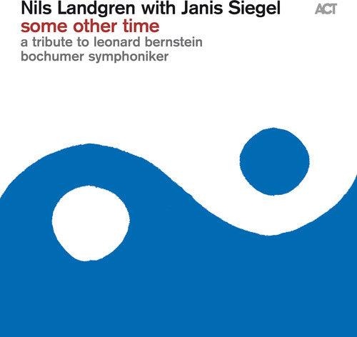 Landgren, Nils / Siegel, Janis: Some Other Time: A Tribute To Leonard Bernstein