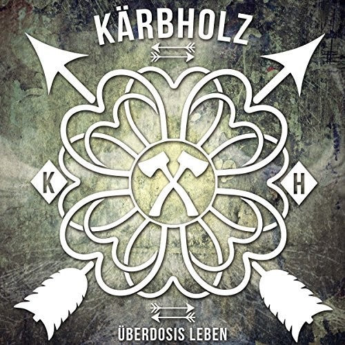 Kaerbholz: Ueberdosis Leben