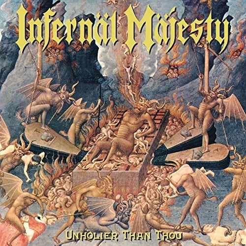 Infernal Majesty: Unholier Than Thou 1998 (Yellow Vinyl + 7)