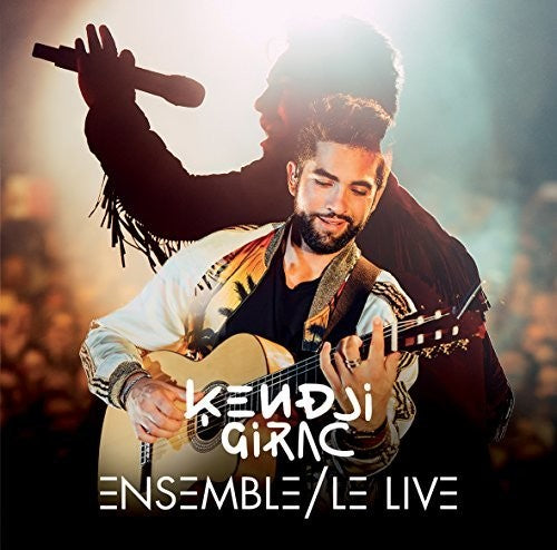 Girac, Kendji: Ensemble Le Live
