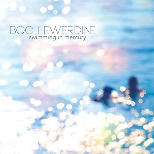 Hewerdine, Boo: Swimming In Mercury