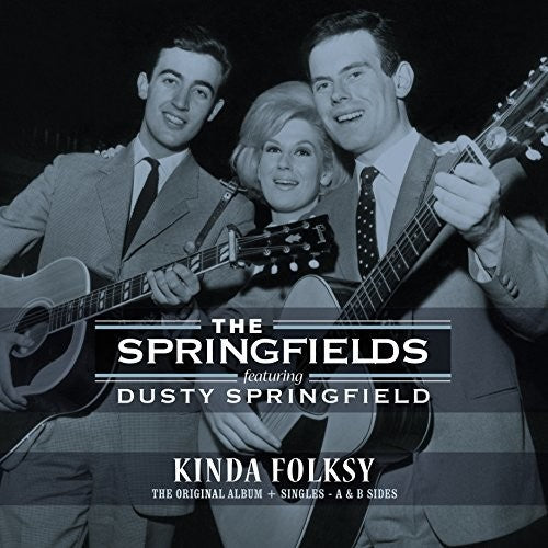 Springfields / Springfield, Dusty: Kinda Folksy + Singles A & B Sides