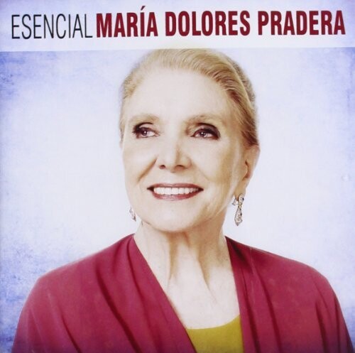 Pradera, Maria Dolores: Esencial Maria Dolores Pradera