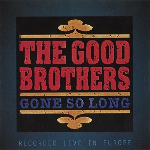 Good Brothers: Gone So Long