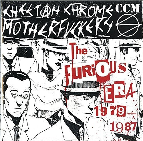 Ccm (Aka Cheetah Chrome Motherfuckers): Furious Era 1979-1987