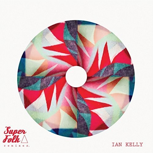 Kelly, Ian: Superfolk Remixes