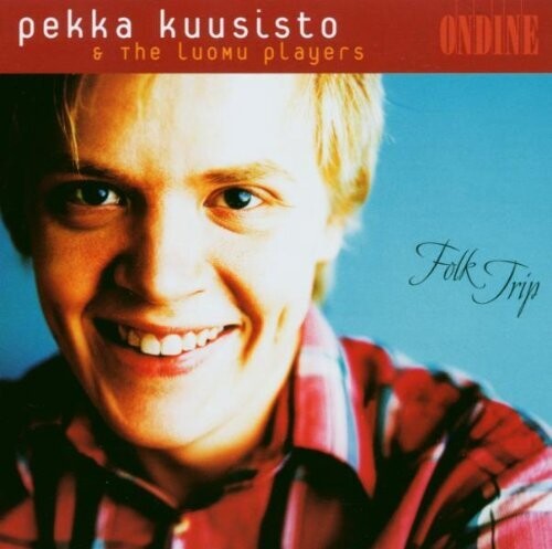 Luomu Players / Kuusisto, Pekka: Folk Trip / Pekka Kuusisto