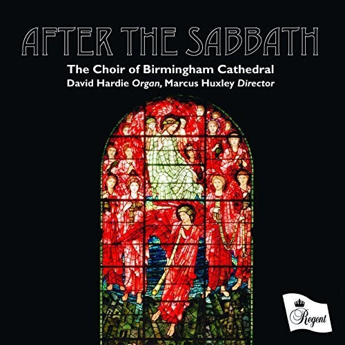 Hardie, David / Huxley, Marcus / Choir of Birmingham: After The Sabbath