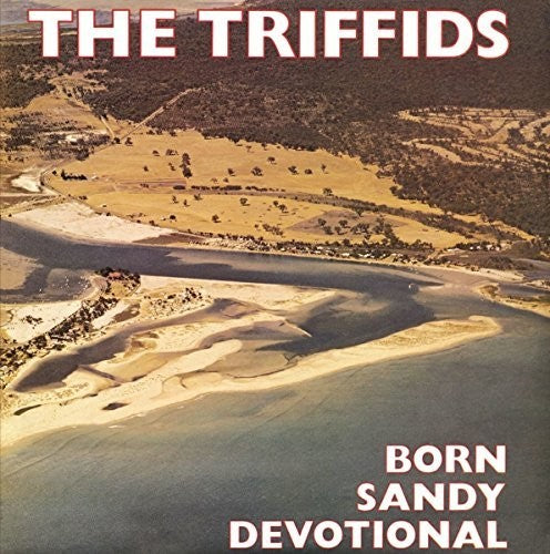 Triffids: Born Sandy Devotional
