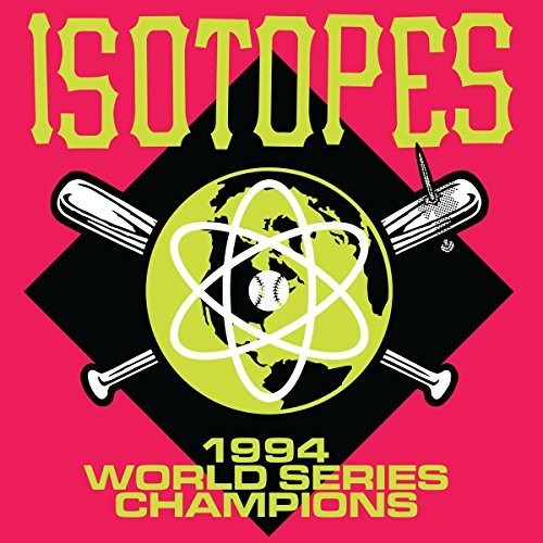 Isotopes: 1994 World Series Champions