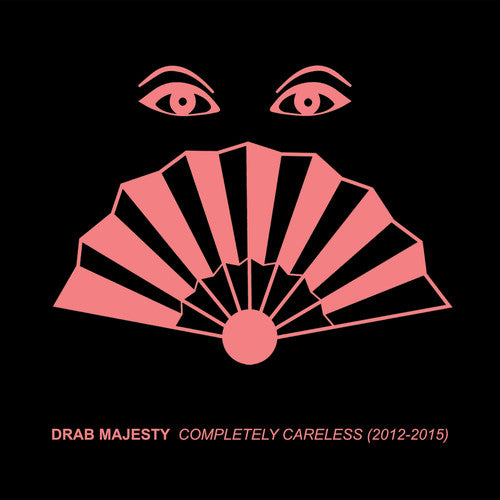 Drab Majesty: Completely Careless (2012-15)