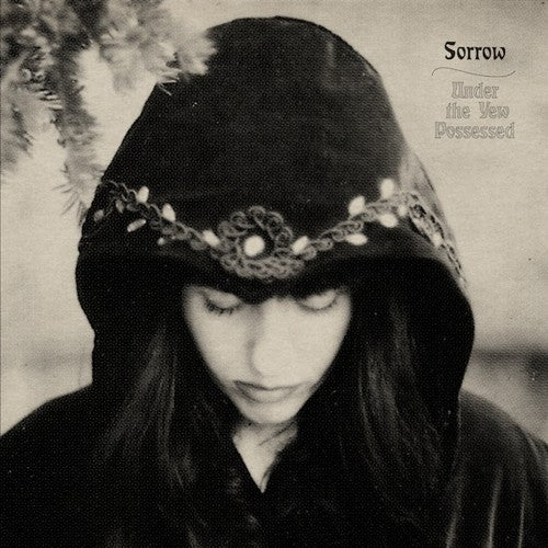 Sorrow: Under The Yew Possessed
