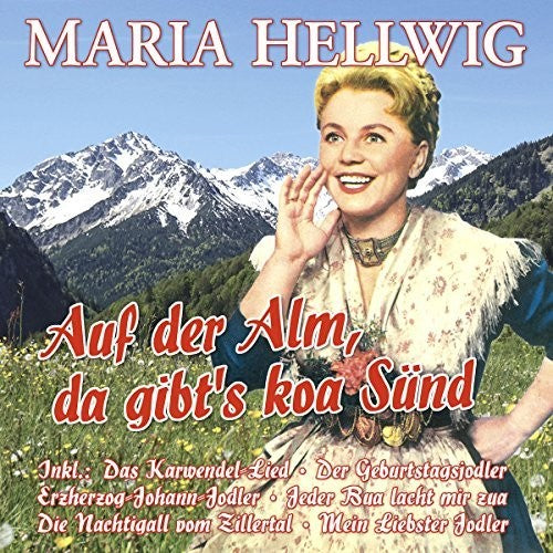 Hellwig, Maria: Auf Der Alm Da Gibt's Koa Sund