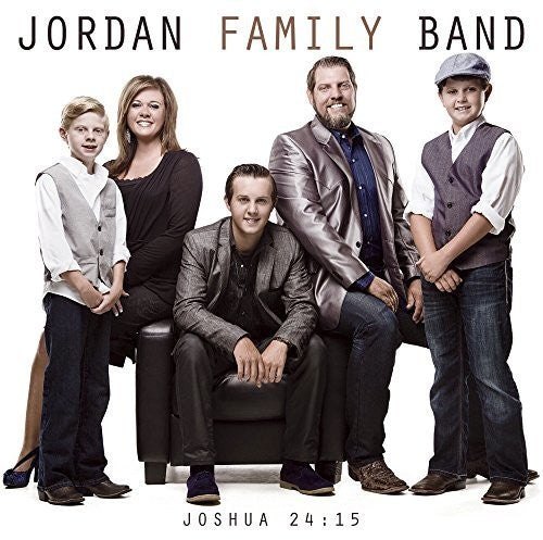 Jordan Family Band: Joshua 24:15