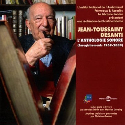 Desanti, Jean-Toussaint: L'Anthologie Sonore 1969-2000