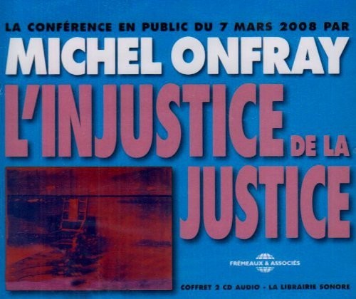 Onfray, Michel: L'Injustice De La Justice