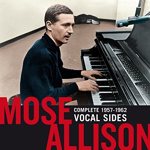 Allison, Mose: Complete 1957-1962 Vocal Sides: All Of Allison's Vocal PerformancesFrom His Early Years