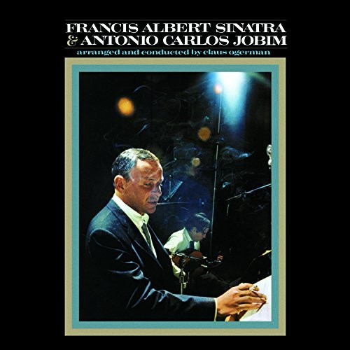 Sinatra, Frank: Francis Albert Sinatra & Antonio Carlos Jobim
