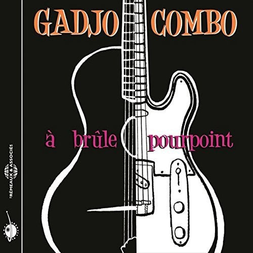 Gadjo Combo: A Brule Pourpoint