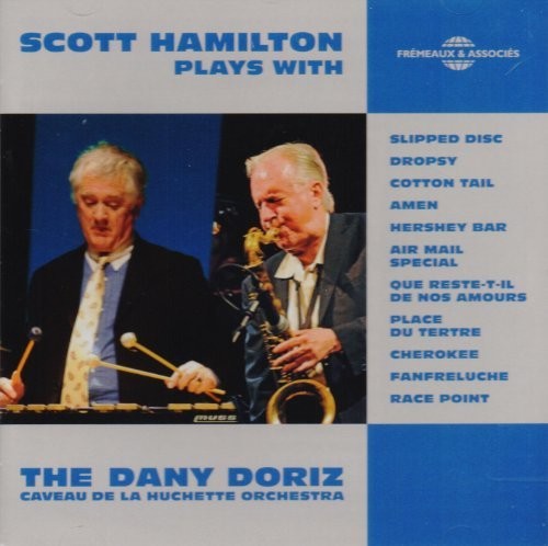 Hamilton / Doriz / La Huchette Orchestra: Scott Hamilton Plays