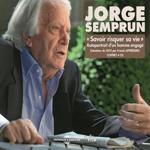 Semprun, Jorge: Savoir Risquer Sa Vie Autoportrait D'Un Homme Engage