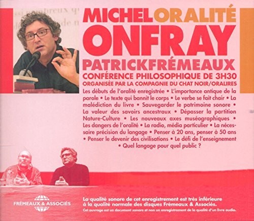 Onfray / Fremeaux: Oralite, Conference Philosophique