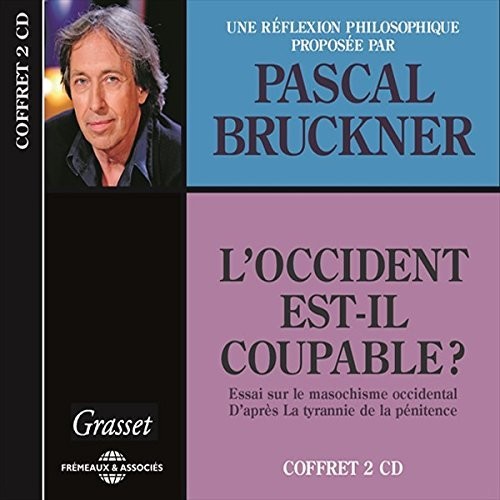 Bruckner, Pascal: L'Occident Est-Il Coupable